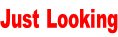 Just Looking
