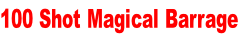 100 Shot Magical Barrage